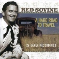 Red Sovine - A Hard Road To Travel - 26 Early Recordings